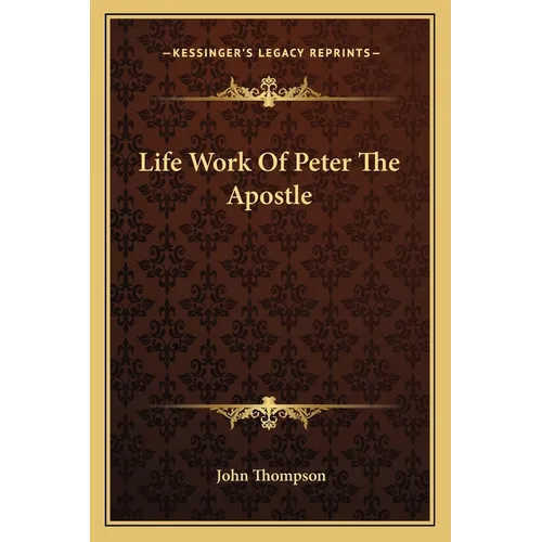Life Work Of Peter The Apostle