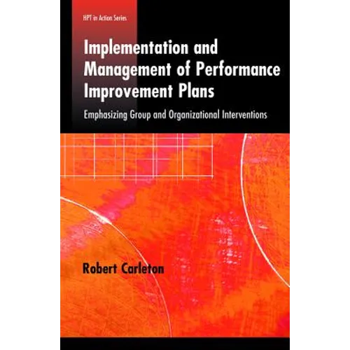 Implementation and Management of Performance Improvement Plans: Emphasizing Group and Organizational Interventions