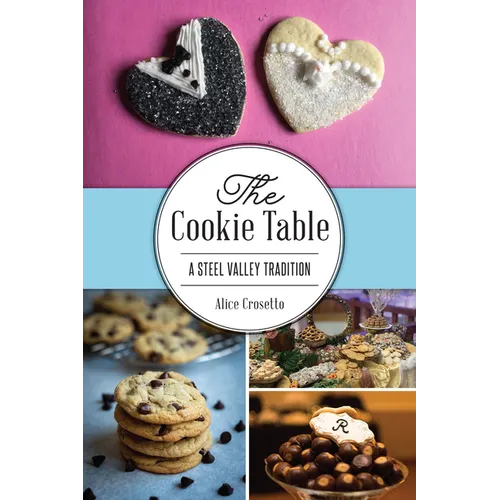 The Cookie Table: A Steel Valley Tradition