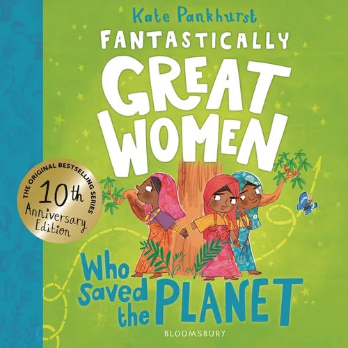Fantastically Great Women Who Saved the Planet: Discover 13 True Stories of Visionary Women Who Fought to Protect Our Planet - 10 Year Anniversary Edi