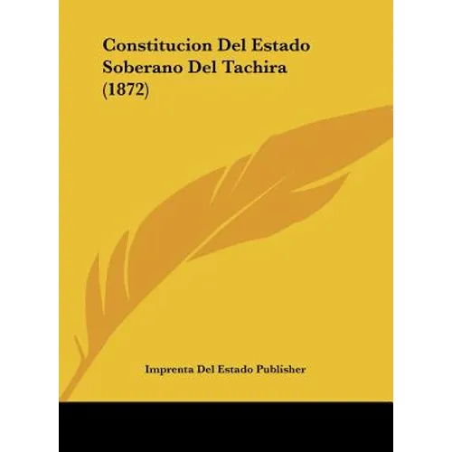 Constitucion Del Estado Soberano Del Tachira (1872)