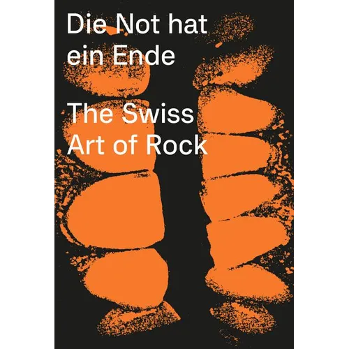 Die Not Hat Ein Ende: The Swiss Art of Rock