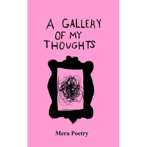 A Gallery of my Thoughts
