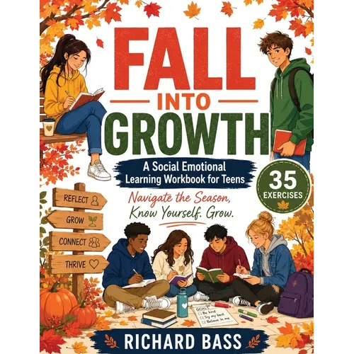 Fall Into Growth a Social Emotional Learning Workbook for Teens