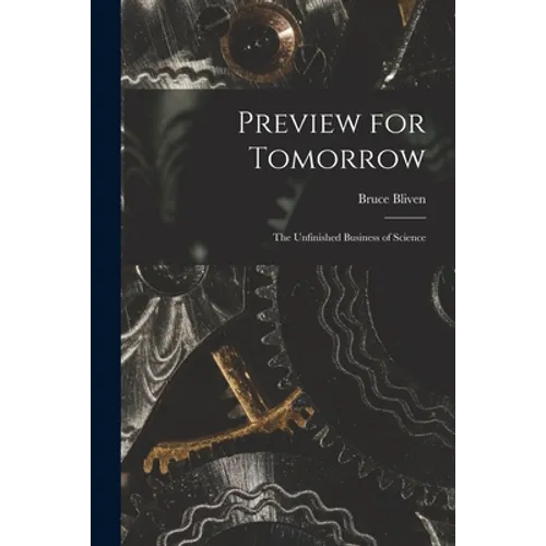 Preview for Tomorrow: the Unfinished Business of Science