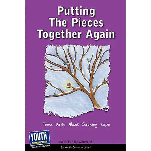 Putting the Pieces Together Again: Teens Write about Surviving Rape