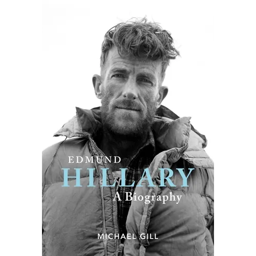 Edmund Hillary - A Biography: The Extraordinary Life of the Beekeeper Who Climbed Everest