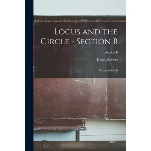 Locus and the Circle - Section B: Mathematics 20; Section B