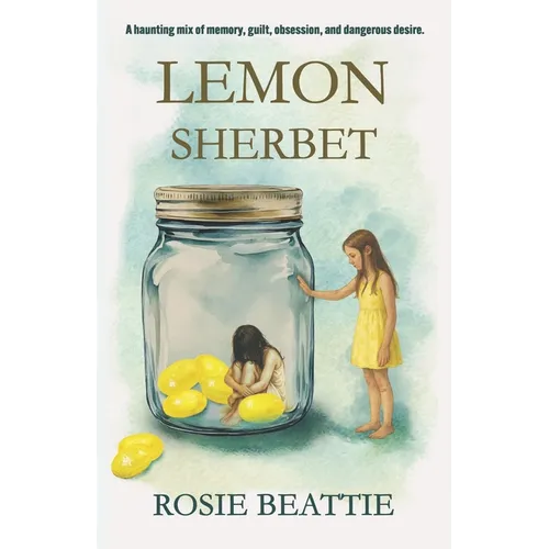 Lemon Sherbet: A haunting mix of memory, guilt, obsession, and dangerous desire