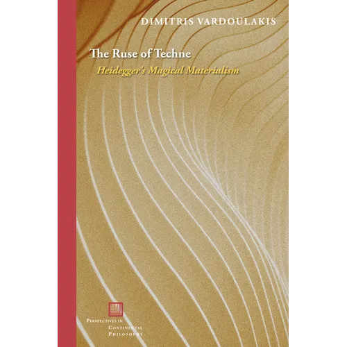 The Ruse of Techne: Heidegger's Magical Materialism