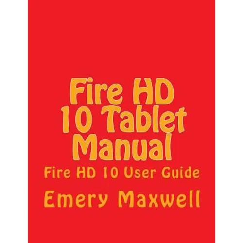 Fire HD 10 Tablet Manual: Fire HD 10 User Guide