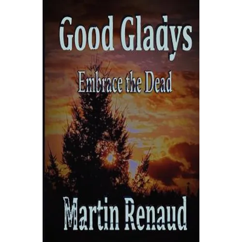 GoodGladys: Embrace the dead