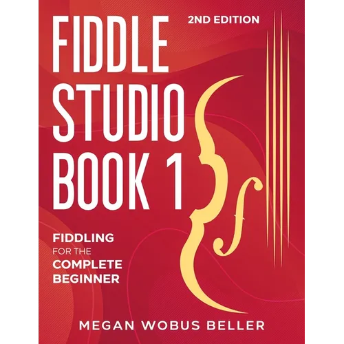 Fiddle Studio Book 1: Fiddling for the Complete Beginner