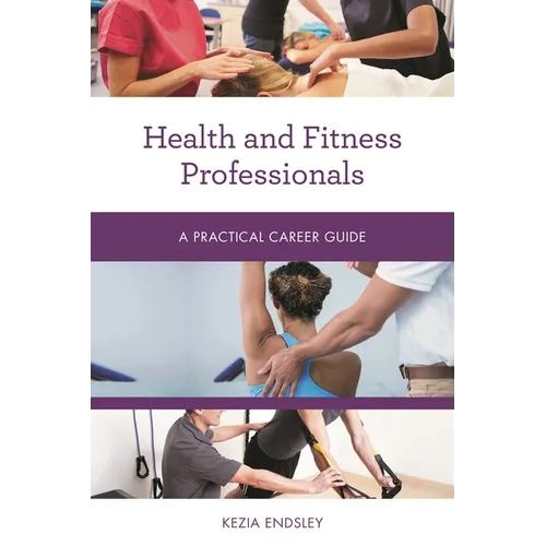 Health and Fitness Professionals: A Practical Career Guide