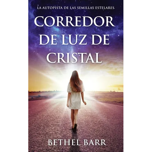 Corredor De Luz De Cristal: La Autopista De Las Semillas Estelares