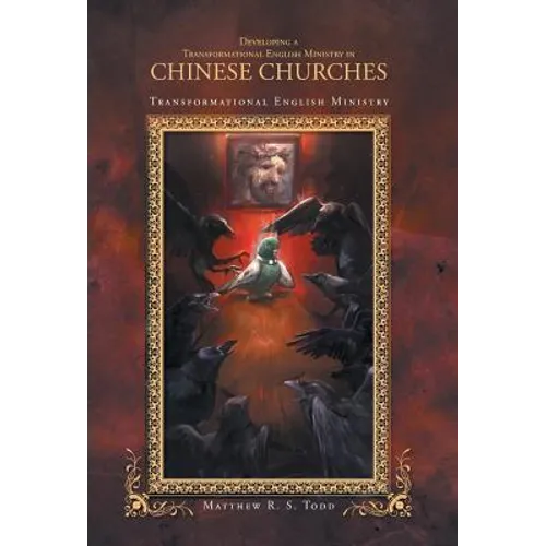 Developing a Transformational English Ministry in Chinese Churches: Transformational English Ministry