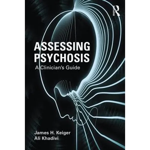 Assessing Psychosis: A Clinician's Guide