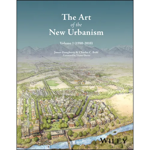 The Art of the New Urbanism, Volume 1: (1980 - 2010)
