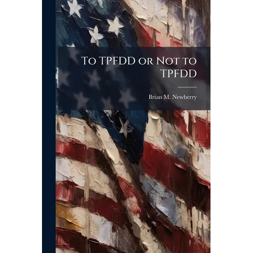 To TPFDD or Not to TPFDD