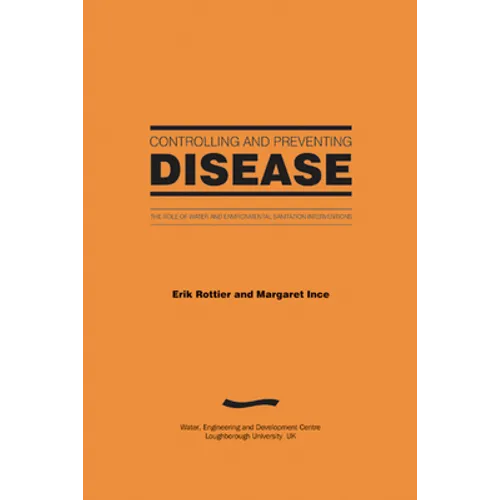 Controlling and Preventing Disease: The Role of Water and Environmental Sanitation Interventions