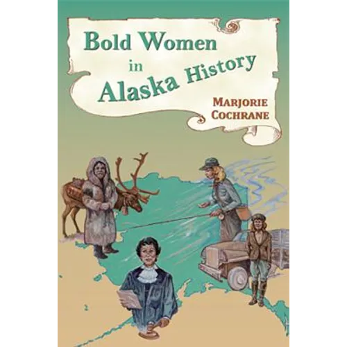 Bold Women in Alaska History