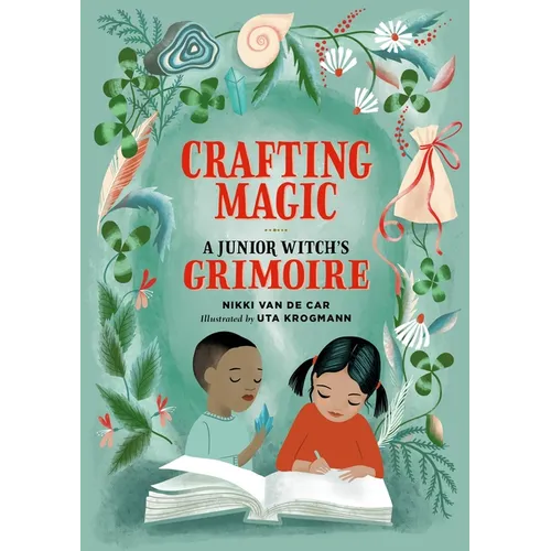 Crafting Magic: A Junior Witch's Grimoire