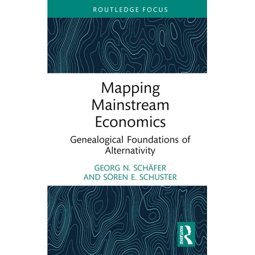 Mapping Mainstream Economics: Genealogical Foundations of Alternativity