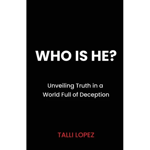 Who Is He? Unveiling Truth in a World Full of Deception