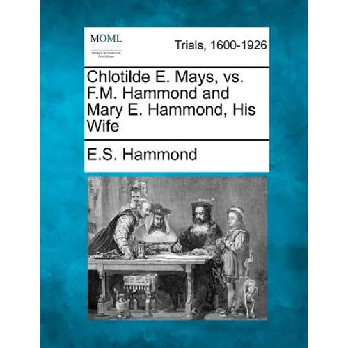 Chlotilde E. Mays, vs. F.M. Hammond and Mary E. Hammond, His Wife