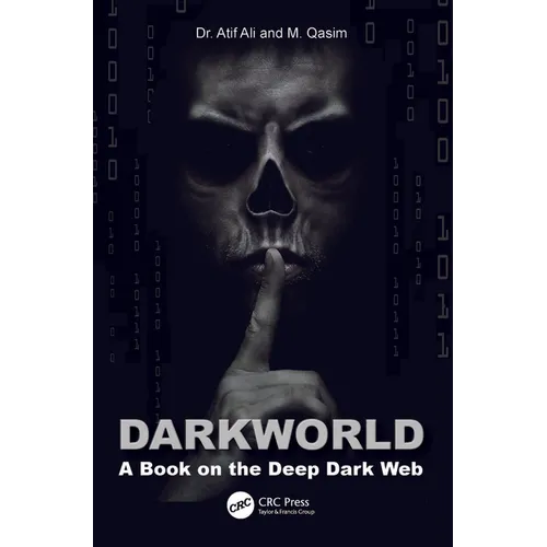 Dark World: A Book on the Deep Dark Web