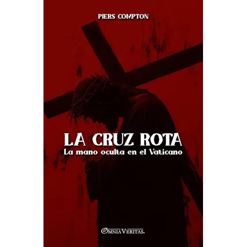 La cruz rota: La mano oculta en el Vaticano