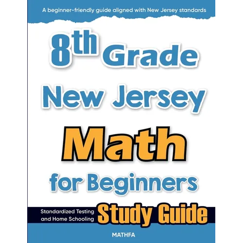 8th Grade New Jersey Math for Beginners: Standardized Testing and Home Schooling Study Guide