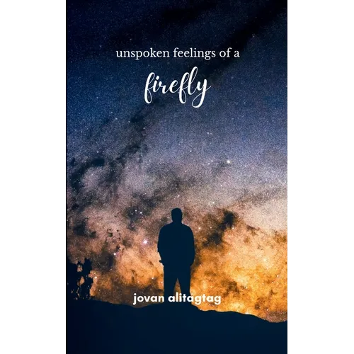 unspoken feelings of a firefly