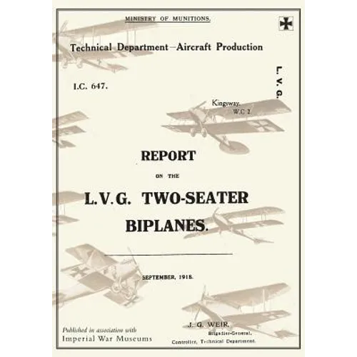 REPORT ON THE L.V.G. TWO-SEATER BIPLANES, September 1918Reports on German Aircraft 16