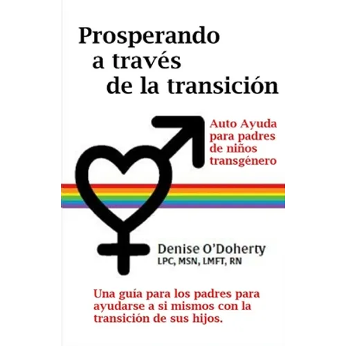 Prosperando a través de la transición: Autocuidado para padres de niños transgénero Denise