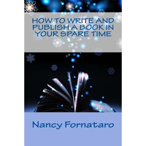How to Write and Publish a Book in Your Spare Time