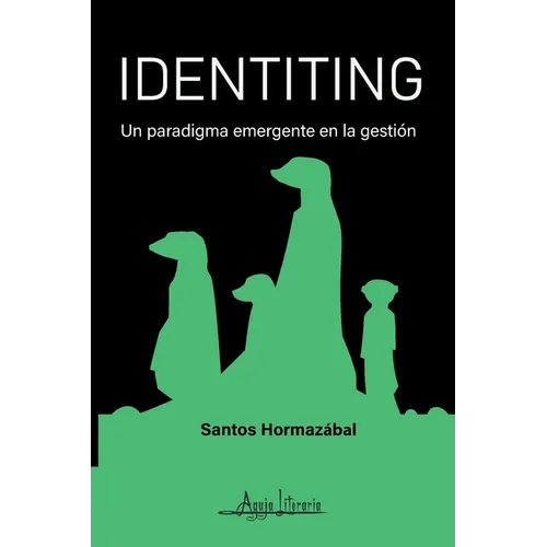 Identiting: Un paradigma emergente en la gestión