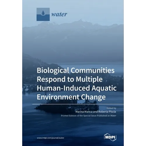 Biological Communities Respond to Multiple Human-Induced Aquatic Environment Change