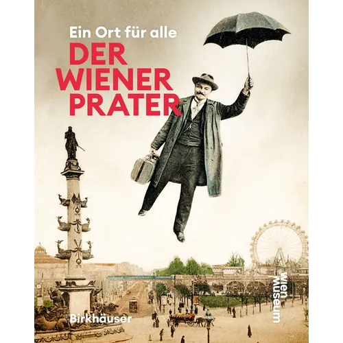 Der Wiener Prater: Ein Ort Für Alle