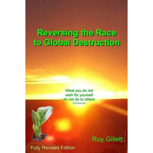 Reversing the Race to Global Destruction: Abandoning the Politics of Greed