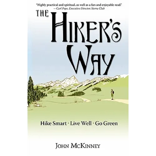 The Hiker's Way: Hike Smart. Live Well. Go Green.