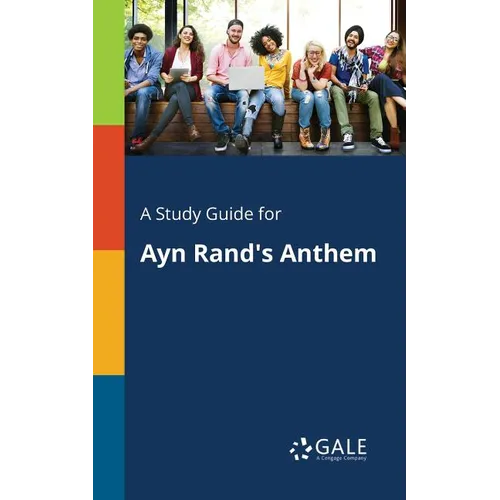 A Study Guide for Ayn Rand's Anthem