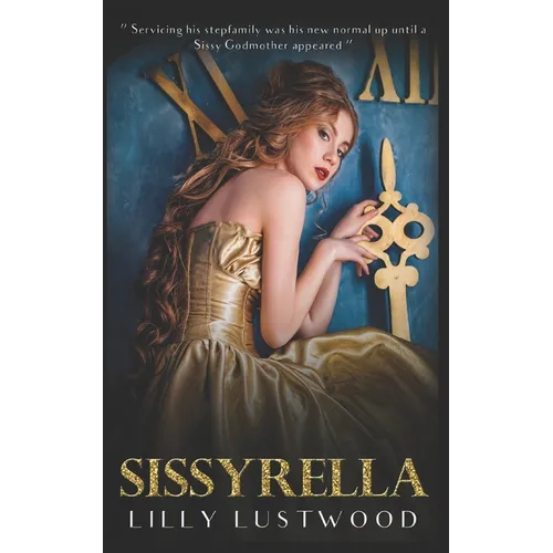 Sissyrella: A Forced Sissy Fairy Tale