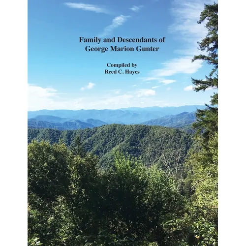 Family and Descendants of George Marion Gunter