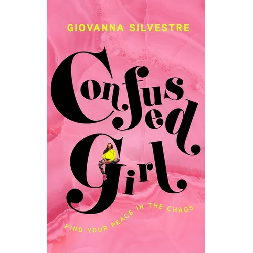 Confused Girl: Find Your Peace in the Chaos
