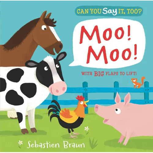 Can You Say It, Too? Moo! Moo!: (An Interactive Lift-The-Flap Farm Animals Sound Book Featuring Cows, Pigs, and Horses - For Babies and Toddlers)
