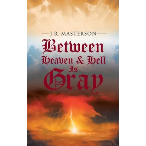 Between Heaven & Hell Is Gray