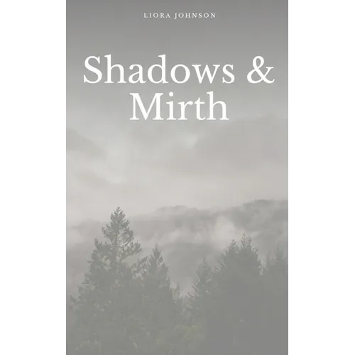 Shadows & Mirth