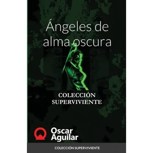 Ángeles de alma oscura: Colección Superviviente