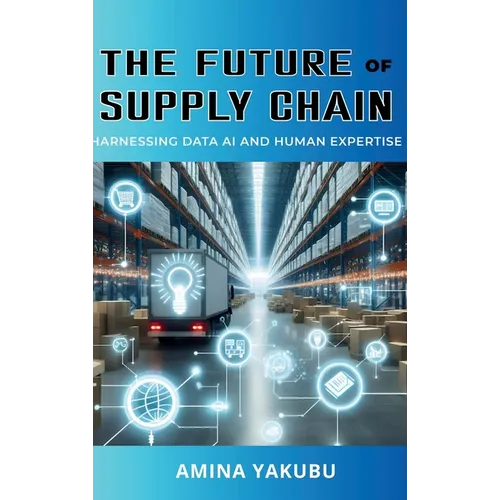 The Future of Supply Chain: Harnessing Data AI and Human Expertise
